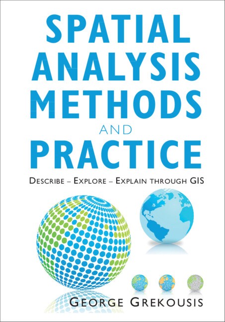Spatial Analysis Methods and Practice Describe – Explore – Explain through GIS