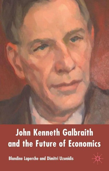 John Kenneth Galbraith And The Future Of Economics | B. Laperche (U. A.) | Buch-image