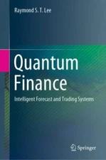 Quantum Finance : Intelligent Forecast and Trading Systems, Hardcover by Lee,...