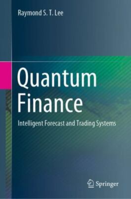Quantum Finance : Intelligent Forecast and Trading Systems, Hardcover by Lee,...