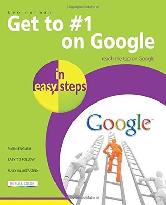 Get to #1 on Google in Easy Steps by Norman, Ben 1840783826 FREE Shipping
