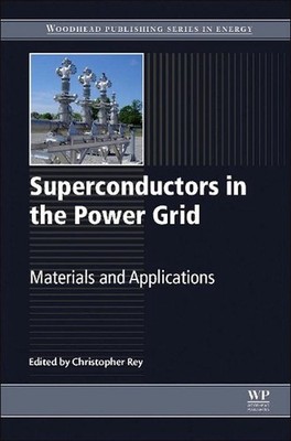 Superconductors in the Power Grid: Materials and Applications by C. Rey (English