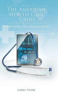 The American Health Care Crisis | Larry Stone | Buch | Gebunden | Englisch