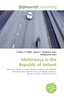 Frederic P. Miller (U. A.) | Motorways In The Republic Of Ireland | Taschenbuch