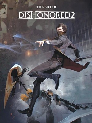 The Art of Dishonored 2 | Bethesda Studios | englisch