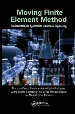Moving Finite Element Method: Fundamentals and Applications in Chemical Engineer