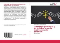 Liderazgo Gerencial Y Su Influencia En La MotivacióN Del Personal Juliannys Elia