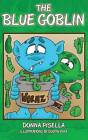 The Blue Goblin by Donna Pisella (Hardback, 2013)