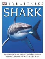 DK Eyewitness Books: Shark : Dive into the Fascinating World of Sharks from ...