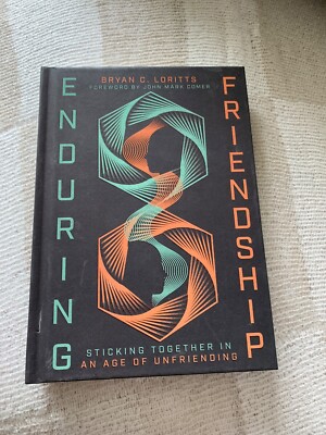 Enduring Friendship: Sticking Together  in an Age of Unfriendingby Bryan Loritts