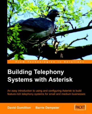Building Telephony Systems With Asterisk: An easy introduction t