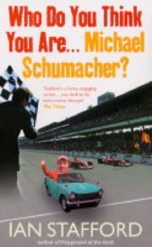 Who Do You Think You Are . . . Michael Schumacher? By Ian Staff
