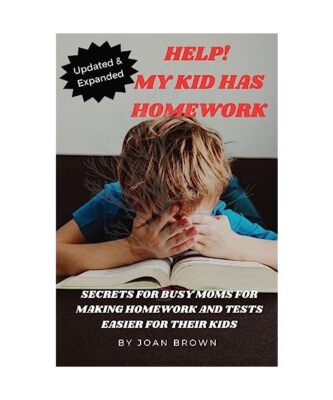 Updated & Revised Help! My Kid Has Homework, Joan Brown