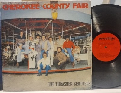 THRASHER BROTHERS Cherokee County Fair SCARCE '79 PRESTIGE LP Yakety Sax COUNTRY