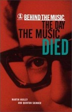 The Day The Music Died (VH1 Behind the Music) by Skinner, Quinton,Huxley, Martin