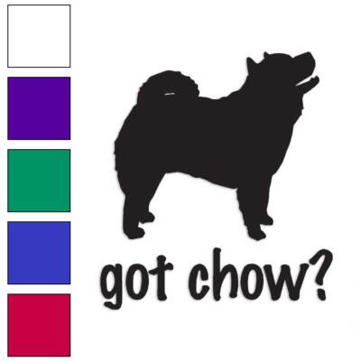 Got Chow Chow Dog, Vinyl Decal Sticker, Multiple Colors & Sizes #1268