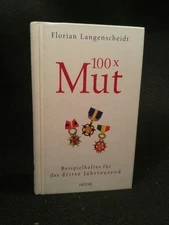 100 x courage examples for the third millennium Langenscheidt, Florian: