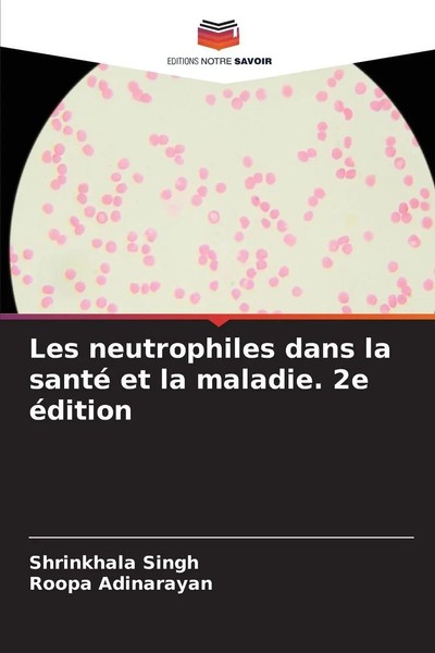 Shrinkhala Singh (U. A.) | Les Neutrophiles Dans La Santé Et La Maladie. 2E...-image
