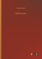 Bull Hunter Max Brand