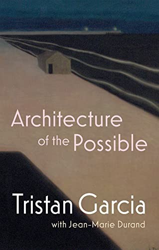 Architecture of the Possible by Tristan Garcia PAPERBACK - Image 2