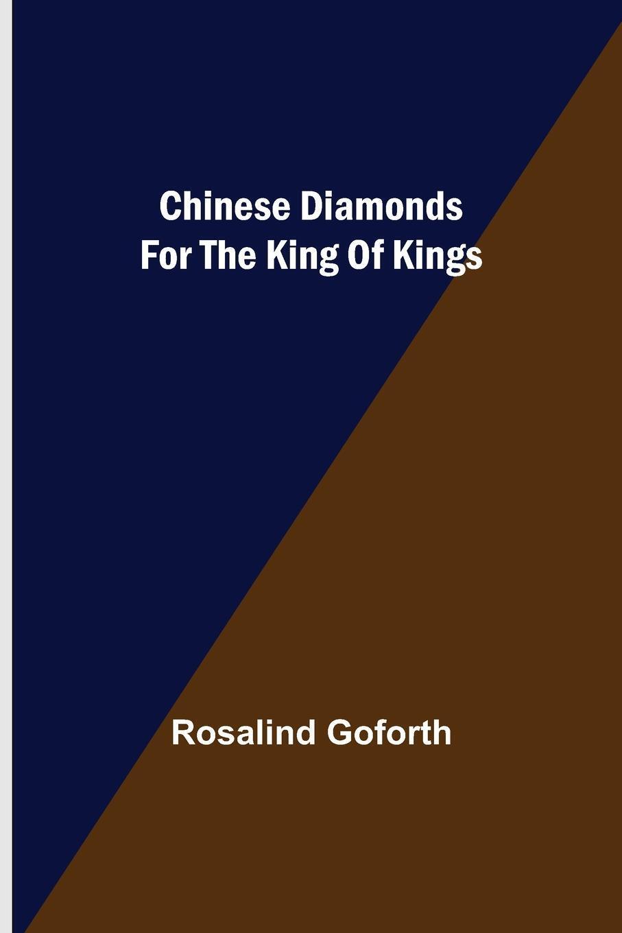 Thumbnail - Chinese Diamonds For The King Of Kings Rosalind Goforth Taschenbuch
