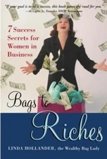 Bags to Riches: 7 Success Secrets for Women in Business by Linda Hollander