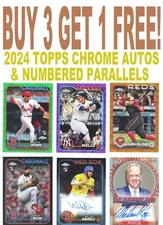 2024 Topps Chrome Baseball (AUTOS & NUMBERED PARALLELS) BUY 3 GET 1 - You Pick