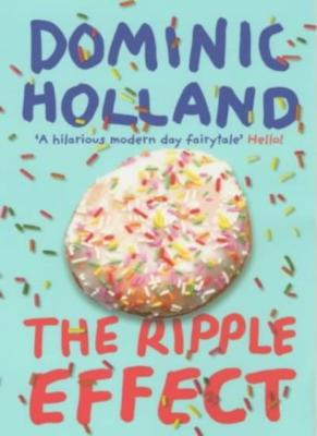 'RIPPLE EFFECT, THE' By DOMINIC HOLLAND