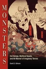 Monsters: Evil Beings, Mythical Beasts, - Paperback, by Gilmore David D. - Good
