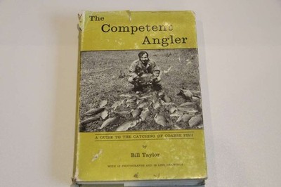 The Competent Angler: A Guide to the Catching of Coarse Fish - Taylor, Bill - Ad