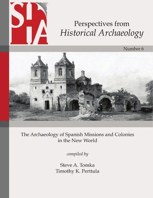 The Archaeology of Spanish Missions and Colonies in the New World | Taschenbuch