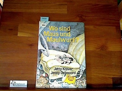 Wo sind Maus und Maulwurf? Eine Kindergeschichte für Leseanfänger Krever, Jetty