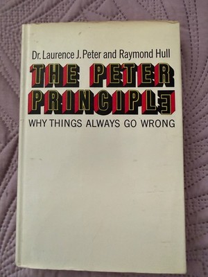 THE PETER PRINCIPLE -Laurence Peter & Raymond Hull - 1st Hardcover w/ DJ 1969