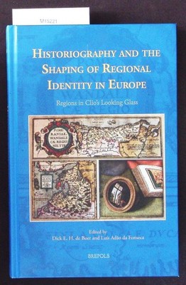 Historiography and the shaping of regional identity in Europe. Regions in Clio's