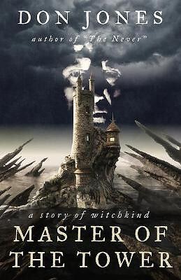 Master of the Tower: a story of witchkind By Don Jones - New Copy - 978195364...