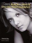 Professional Techniques for Black and White Digital Photography by Patrick Rice (Paperback, 2005)