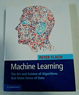machine learning the art and science of algorithms