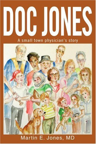 Doc Jones: A small town physicians story, Jones 9780595262892 Free ...