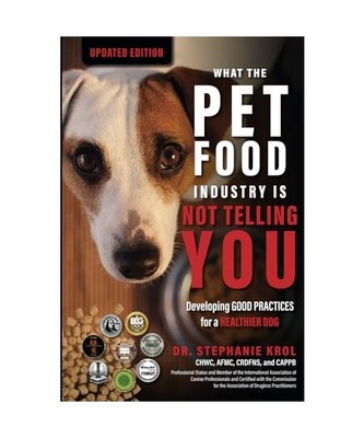 What the Pet Food Industry Is Not Telling You: Developing Good Practices for a H