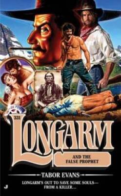 Longarm and the False Prophet (Longarm 331) - Mass Market Paperback - GOOD