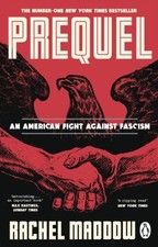 Prequel An American fight against fascism by Rachel Maddow (Paperback Book)