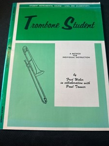 Trombone Student Level One Elementary Music Book by Fred Weber