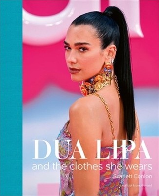 Dua Lipa: And the Clothes She Wears (Hardback or Cased Book)