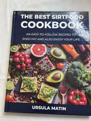 The Best Sirtfood Cookbook An Easy To Follow Recipes Shed Fat & also Enjoy Life