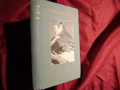 Warren, Henry White. - Among the Forces (mountain climbing).