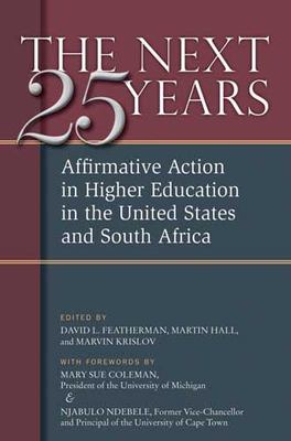 The Next Twenty-Five Years: Affirmative Action in Higher Education in the...