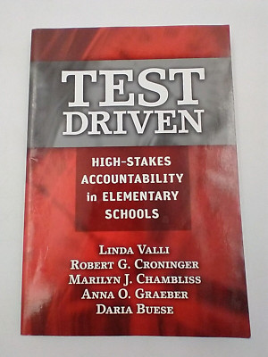 Test Driven: High-Stakes Accountability in Elementary Schools. Teachers College.