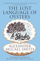 Alexander Mccall Smi - Lost Language Of Oysters - Paperback - G245Z