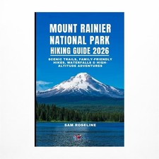 Mount Rainier National Park Hiking Guide 2026: Scenic Trails, Family-Friendly...
