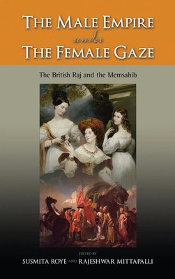 Susmita Roye (u. a.) | The Male Empire Under the Female Gaze | Buch | Englisch